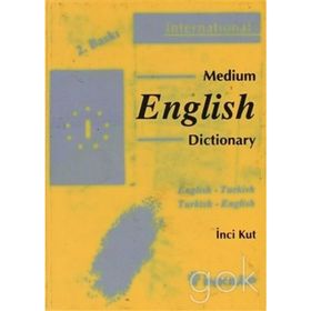 İNGİLİZCE-TÜRKÇE MEDIUM SÖZLÜĞÜ - İNCİ KUT