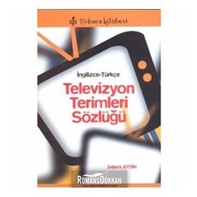 İNGİLİZCE - TÜRKÇE TELEVIZYON TERIMLERI SÖZLÜĞÜ - SELAMI AYDIN