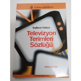 İNGİLİZCE - TÜRKÇE TELEVIZYON TERIMLERI SÖZLÜĞÜ - SELAMI AYDIN