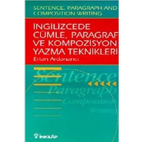 İNGİLİZCEDE CÜMLE, PARAGRAF VE KOMPOZISYON YAZMA TEKNIKLERI - ERTAN ARDANANCI