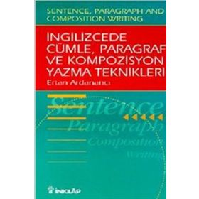 İNGİLİZCEDE CÜMLE, PARAGRAF VE KOMPOZISYON YAZMA TEKNIKLERI - ERTAN ARDANANCI