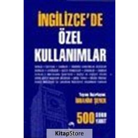 İNGİLİZCE'DE ÖZEL KULLANIMLAR 500 SORU - 500 YANIT - İBRAHİM ŞENER