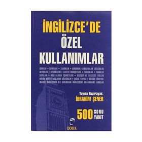 İNGİLİZCE'DE ÖZEL KULLANIMLAR 500 SORU - 500 YANIT - İBRAHİM ŞENER