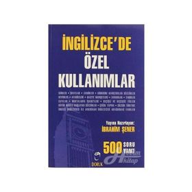 İNGİLİZCE'DE ÖZEL KULLANIMLAR 500 SORU - 500 YANIT - İBRAHİM ŞENER