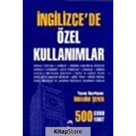 İNGİLİZCE'DE ÖZEL KULLANIMLAR 500 SORU - 500 YANIT - İBRAHİM ŞENER