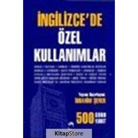 İNGİLİZCE'DE ÖZEL KULLANIMLAR 500 SORU - 500 YANIT - İBRAHİM ŞENER