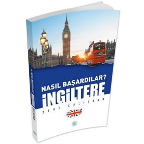 İngiltere - Nasıl Başardılar? - Maviçatı Yayınları