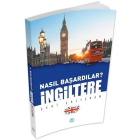 İngiltere - Nasıl Başardılar? - Maviçatı Yayınları