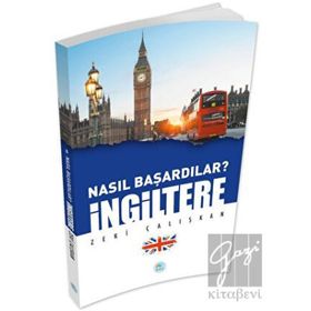 İngiltere - Nasıl Başardılar? - Maviçatı Yayınları