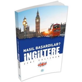 İngiltere - Nasıl Başardılar? - Maviçatı Yayınları