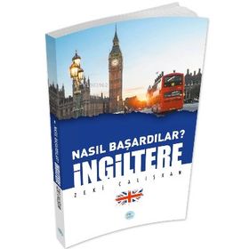 İngiltere - Nasıl Başardılar? - Maviçatı Yayınları
