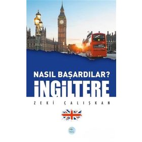 İngiltere - Nasıl Başardılar? - Maviçatı Yayınları