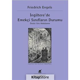 İNGİLTERE'DE EMEKÇİ SINIFIN DURUMU - FRIEDRICH ENGELS