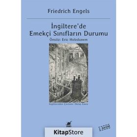 İNGILTERE'DE EMEKÇI SINIFLARIN DURUMU - FRIEDRICH ENGELS