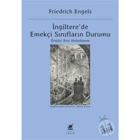 İNGILTERE'DE EMEKÇI SINIFLARIN DURUMU - FRIEDRICH ENGELS