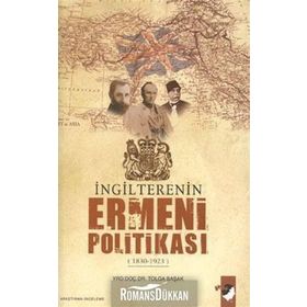 İNGİLTERE'NİN ERMENI POLİTİKASI - TOLGA BAŞAK