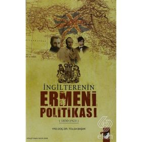 İNGİLTERE'NİN ERMENI POLİTİKASI - TOLGA BAŞAK