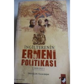 İNGİLTERE'NİN ERMENI POLİTİKASI - TOLGA BAŞAK