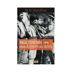 İngitere’nin İran - Azerbaycan Seferi 1918 - M. H. Donohoe