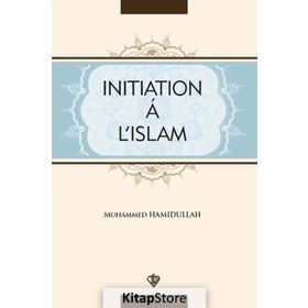 Initiation A L’Islam - Muhammed Hamidullah