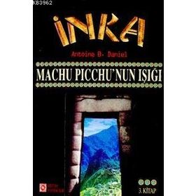 İNKA 3 - MACHU PICCHU'NUN IŞIĞI (CEP BOY) - ANTOINE B. DANIEL
