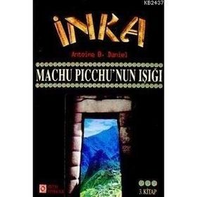 İNKA 3 - MACHU PICCHU'NUN IŞIĞI (CEP BOY) - ANTOINE B. DANIEL
