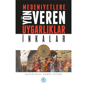İnkalar - Medeniyetlere Yön Veren Uygarlıklar - Ahmet Seyrek