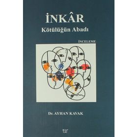 İnkar: Kötülüğün Abadı - Ayhan Kavak