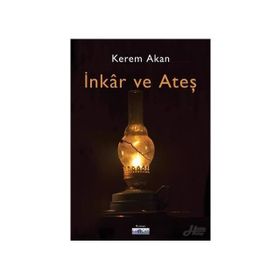 İnkar Ve Ateş - Kerem Akan