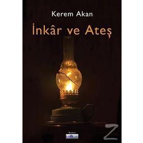 İnkar Ve Ateş - Kerem Akan