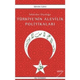 İnkardan Diyaloğa Türkiye'nin Alevilik Politikaları - İbrahim Turan