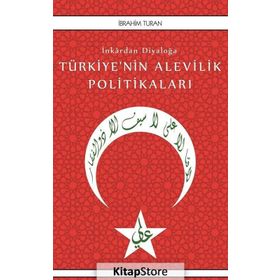 İnkardan Diyaloğa Türkiye'nin Alevilik Politikaları - İbrahim Turan