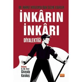 İnkarın İnkarı Diyalektiği - Dr. Hikmet Kıvılcımlıdan Seçme Eserler - Girayalp Karakuş