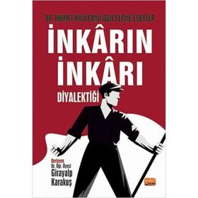 İnkarın İnkarı Diyalektiği - Dr. Hikmet Kıvılcımlıdan Seçme Eserler - Girayalp Karakuş