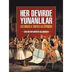 İnkılab Yayınları Her Devirde Yunanlılar - Eski Bir Diplomatın Kaleminden