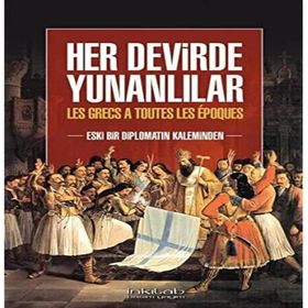 İnkılab Yayınları Her Devirde Yunanlılar - Eski Bir Diplomatın Kaleminden