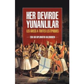 İnkılab Yayınları Her Devirde Yunanlılar - Eski Bir Diplomatın Kaleminden