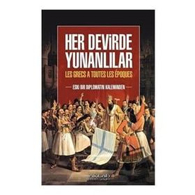 İnkılab Yayınları Her Devirde Yunanlılar - Eski Bir Diplomatın Kaleminden