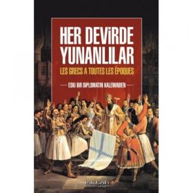 İnkılab Yayınları Her Devirde Yunanlılar - Eski Bir Diplomatın Kaleminden