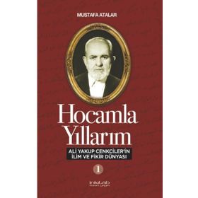 İnkılab Yayınları Hocamla Yıllarım 1 - Ali Yakup Cenkcilerin İlim ve Fikir Dünyası