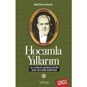 İnkılab Yayınları Hocamla Yıllarım 2 - Ali Yakup Cenkcilerin İlim ve Fikir Dünyası