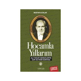 İnkılab Yayınları Hocamla Yıllarım 2 - Ali Yakup Cenkcilerin İlim ve Fikir Dünyası