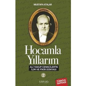 İnkılab Yayınları Hocamla Yıllarım 2 - Ali Yakup Cenkcilerin İlim ve Fikir Dünyası