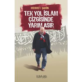 İnkılab Yayınları Tek Yol İslâm Çizgisinde Yarım Asır