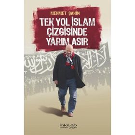 İnkılab Yayınları Tek Yol İslâm Çizgisinde Yarım Asır