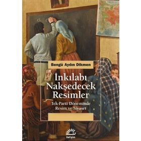 İnkılabı Nakşedecek Resimler İletişim Yayınevi