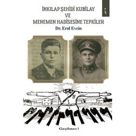 İnkılap Şehidi Kubilay ve Menemen Hadisesine Tepkiler - Erol Evcin