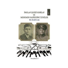 İnkılap Şehidi Kubilay ve Menemen Hadisesine Tepkiler - Erol Evcin