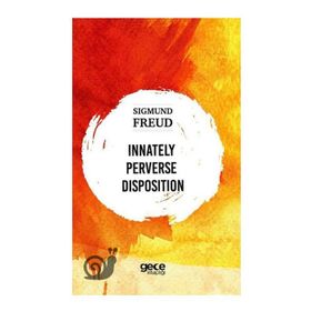 Innately Perverse Disposition-Sıgmund Freud