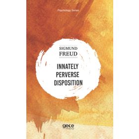 Innately Perverse Disposition-Sıgmund Freud
